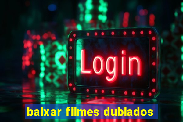 baixar filmes dublados